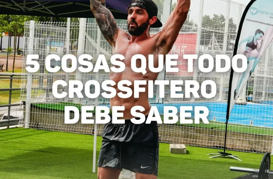 5 cosas que todo crossfitero debe saber